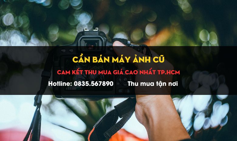 can-ban-may-anh-cu-cho-nao-mua-lai-gia-cao