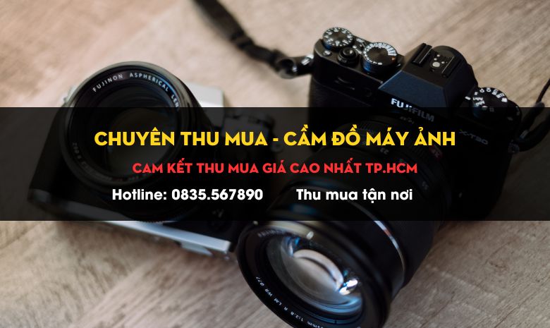 Địa chỉ thu mua máy ảnh cũ giá cao uy tín tại TP.HCM